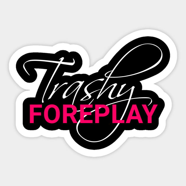 Trashy Foreplay Title Sticker by Author Gemma James